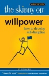 The Skinny on Willpower: How to Develop Self Discipline The Skinny on Willpower: How to Develop Self Discipline